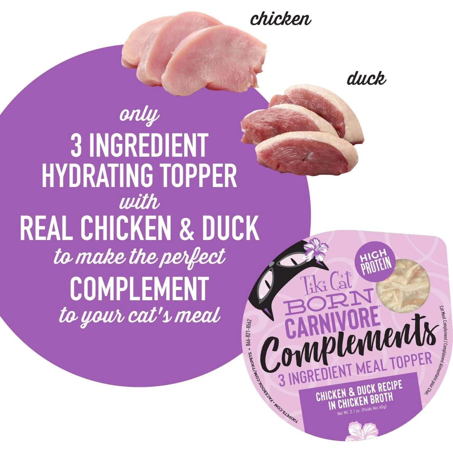 Tiki Cat Born Carnivore Complements Chicken & Duck Recipe In Chicken Broth Wet Cat Food Topper, 2.1-oz, Case Of 8 7 Tiki Cat Born Carnivore Complements Chicken & Duck Recipe In Chicken Broth Wet Cat Food Topper, 2.1-oz, Case Of 8 - Image 5